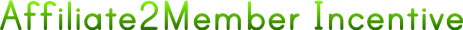 Affiliate2Member Incentive